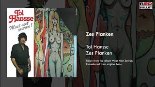 Tol Hansse – Zes Planken (Taken From The Album Moet Niet Zeuren!)