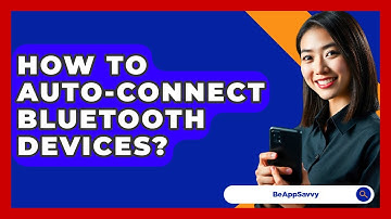 How To Auto-Connect Bluetooth Devices? - Be App Savvy