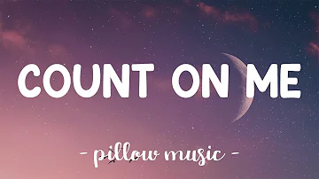 Count On Me - Bruno Mars (Lyrics) 🎵