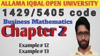 aiou business mathematics 1429/5405 code chapter 2 Example 12 and 13 complete solution// asifbrain