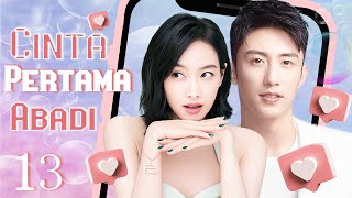 【Indo Sub】Cinta pertama abadi 13| (Pemeran:Johnny Huang，Victoria Song)