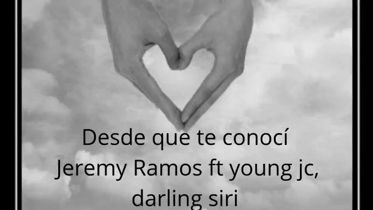 Desde que te conocí, Jeremy Ramos, young jc ft darling siri (kp record) - Y...