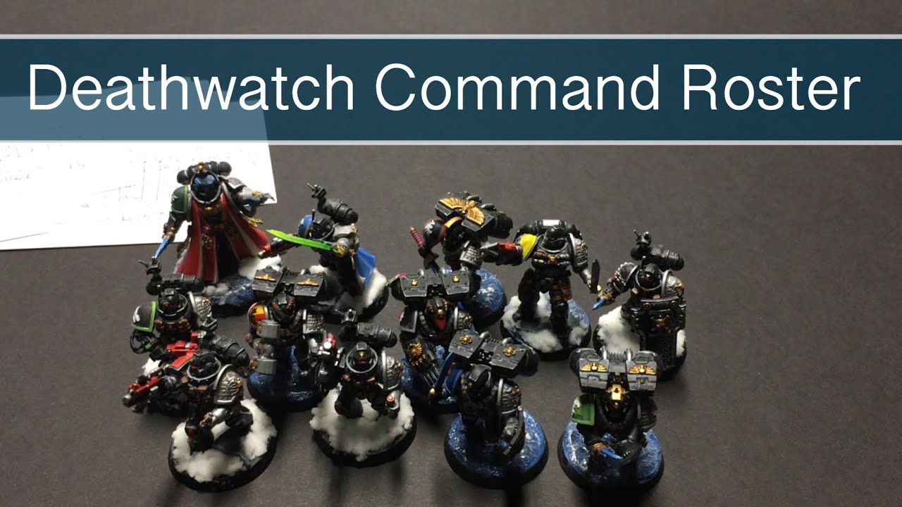 The Command Roster for my Deathwatch Kill Team - YouTube