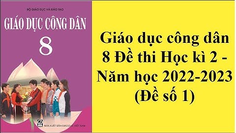 Giáo dục công dân 8 Đề thi Học kì 2 Năm học 2022- 2023 Đề số 1