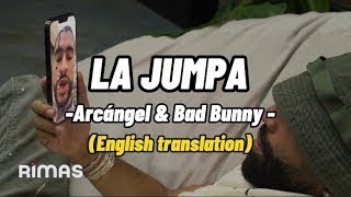 La Jumpa by Arcangel \& Bad Bunny ENGLISH  | LYRIC  [1 Hour Version]