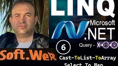 NET6 Linq #6 : Cast - ToList - ToArray .. Select Map