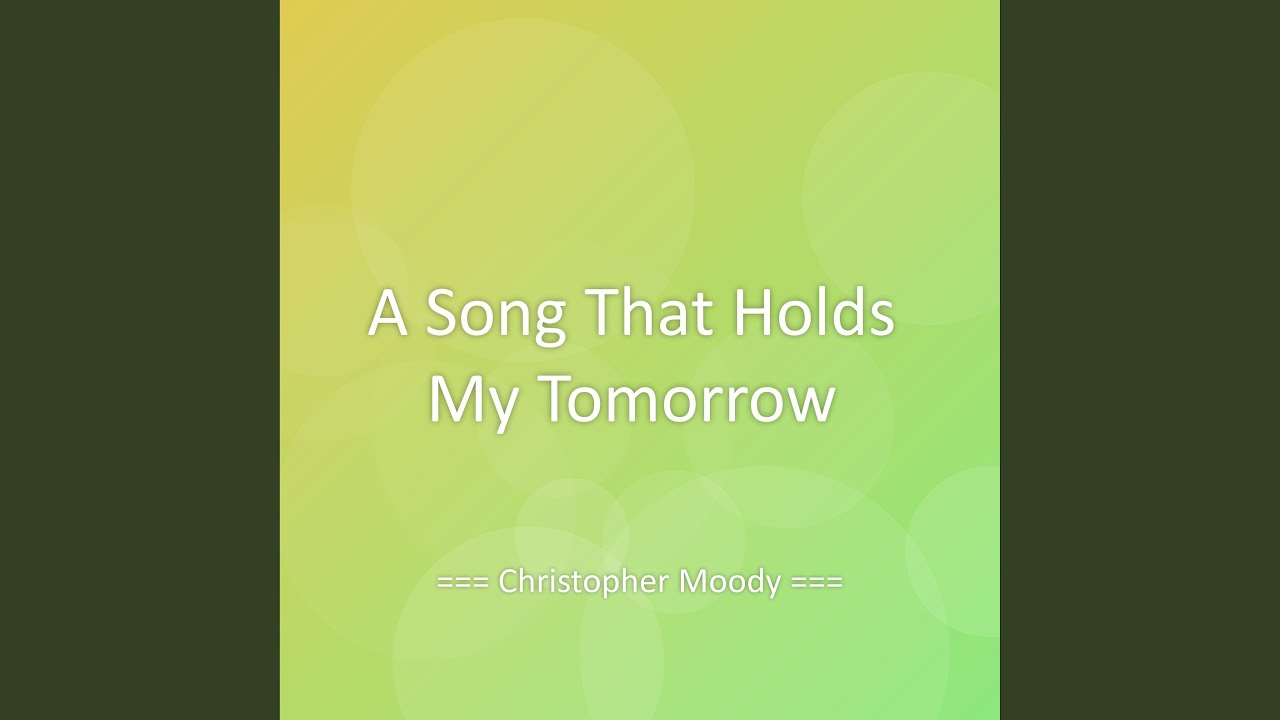 A Song That Holds My Tomorrow