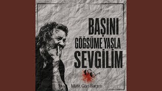 Başını Göğsüme Yasla Sevgilim