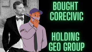I bought CoreCivic stock, still holding GEO Group