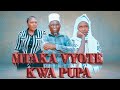 MTAKA VYOTE KWA PUPA A FULL SINGLE MOVIE 