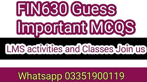 FIN630 Short lectures || FIN630 Assignment fall 2021 || FIN630 GUESS PAPER || FIN630 QUIZ FALL2021