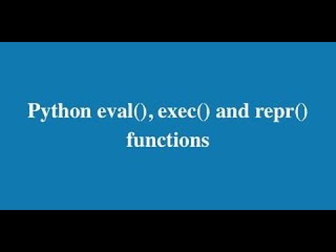 33. Python: eval(),exec(),repr() function