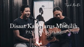 Disaat Kau Harus Memilih - Pance Pondaag (Live Cover Teguh RealDo) take #31