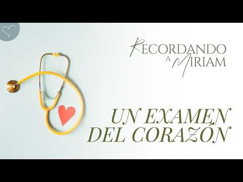 Un examen del corazón | ANC Podcast