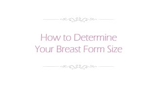 How to Determine Breast Form Size