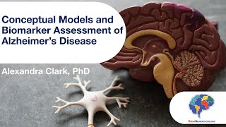 Conceptual Models and Biomarker Assessment of Alzheimer's Disease