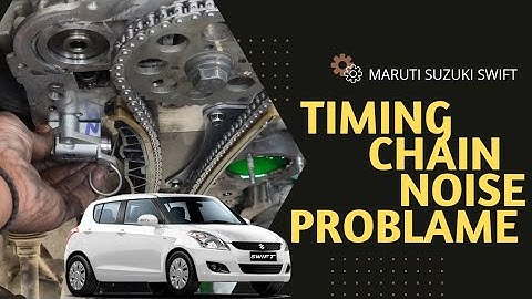 Maruti Suzuki Swift Timing Chain Noise Problem #mechanic #marutisuzuki #timingchain