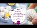 Mango Coconut Bliss Balls - With Oats - Healthy - Fruity - Vegan Recipe - Plant-Based Recipe