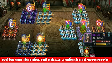 TRƯƠNG NGHI TÍM KHỐNG CHẾ PHÍA SAU - CHIẾN BÁO HOÀNG TRUNG TÍM