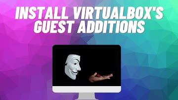 Installing Guest Additions on your own Hacking OS on VirtualBox /// Used for Ethical Hacking