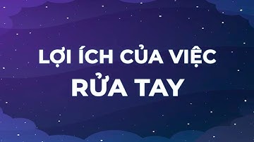 HCDC | Lợi ích của việc rửa tay