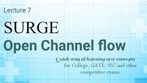 Surge | Fluid mechanics |Open channel flow | Lecture 7