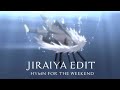  jiraiya edit  hymn for the weekend 