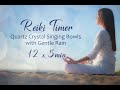 Reiki timer  soft rain and quartz crystal bowls with 12 x 5 min bell timers