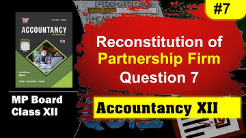 Rathi Book Solution | MP Board Class 12|Reconstitution of Partnership Firm Question-7 Solution