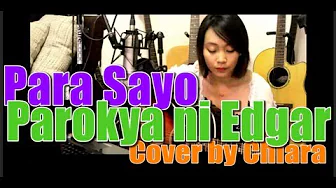 Para Sayo - Parokya ni Edgar Cover by Chlara Para Sayo - Parokya ni Edgar Cover by Chlara