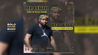 Mr Lenzo - Ke Wena [Ft Kha-Ju & Queen Shooter]