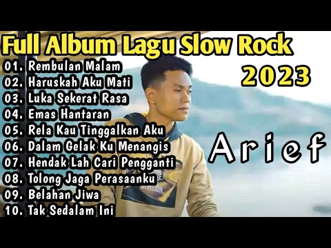 Arief Full Album lagu terbaik 2023 || Rembulan Malam, Haruskah Aku Mati, Luka Sekerat Rasa