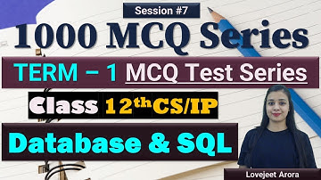 1000 MCQ Series | Term 1 | Class 12th CS/IP | Database & SQL | Session #7