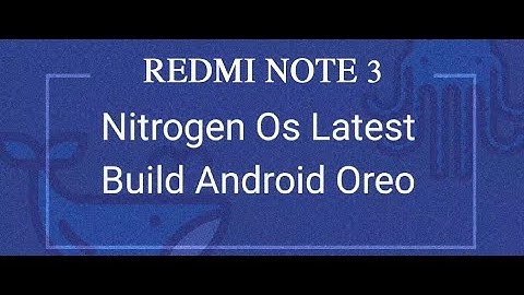 Android Oreo In ReDmI NoTe 3 KeNzO NiTrOgEn Os [OfFiCiAl]
