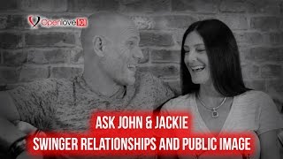 Ask John & Jackie - Swinger Relationships And Public Image