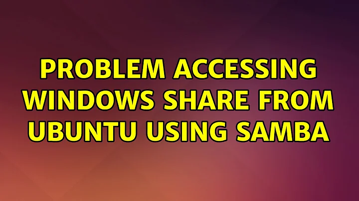 Ubuntu: Problem accessing Windows Share from Ubuntu using Samba