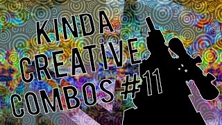 Kinda Creative Combos #11