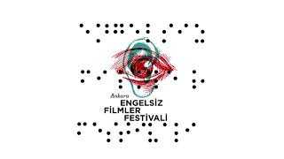 Ankara Engelsiz Filmler Festivali 2013 - Tanıtım Filmi