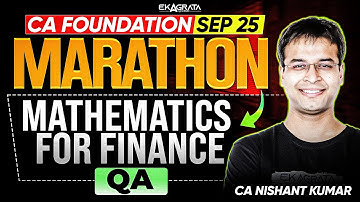 Mathematics for Finance | CA Foundation Maths | Marathon 1 Sep 25 CA Foundation| CA Nishant Kumar