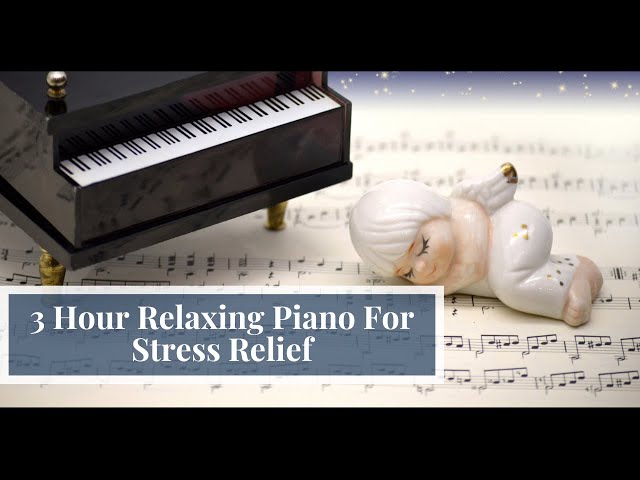 3 Hours of Relaxing Piano Music for Stress Relief | Music For Sleeping And Deep Relaxation class=