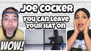 A FUN SIDE TO JOE!!.. | FIRST TIME HEARING Joe Cocker - You Can Leave Your Hat On REACTION