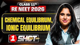 Chemical Equilibrium, Ionic Equilibrium in 1Shot | All Concepts & PYQ Covered | Mission RE NEET 2026