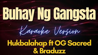 Buhay ng Gangsta - Hukbalahap ft. OG Sacred & Braduzz (Karaoke)