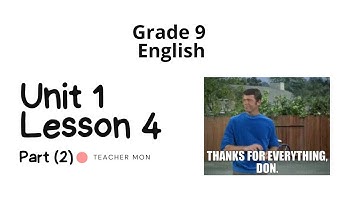 Grade 9 English, Unit 1, Lesson 4, Part 2