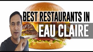 Best Restaurants & Places to Eat in Eau Claire, Wisconsin WI