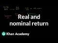 Real and nominal return | Inflation | Finance & Capital Markets | Khan Academy