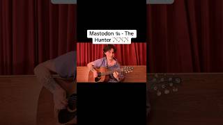 Last one #mastodon #thehunter #metal #ballad #prog #progmetal #acoustic #acousticguitar #guitarcover