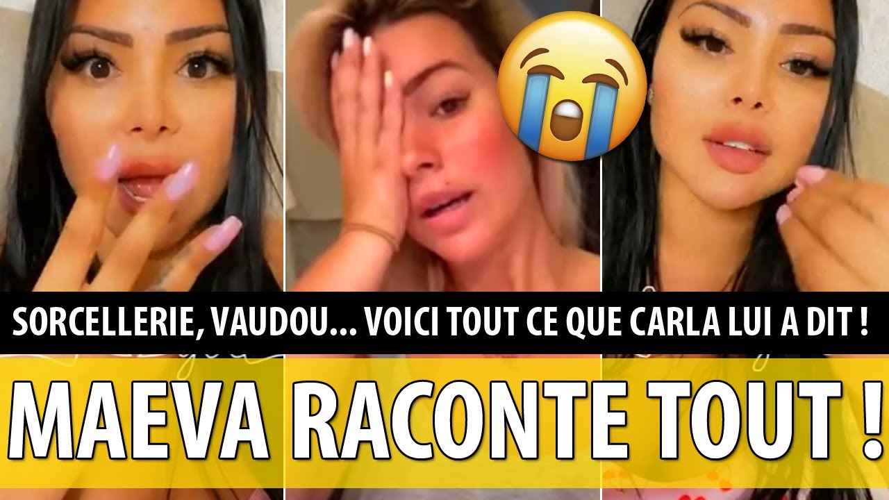 ÉNORME : MAEVA RACONTE TOUT CE QUE CARLA LUI A DIT !(SORCELLERIE, VOYANTE, VAUDOU,...)