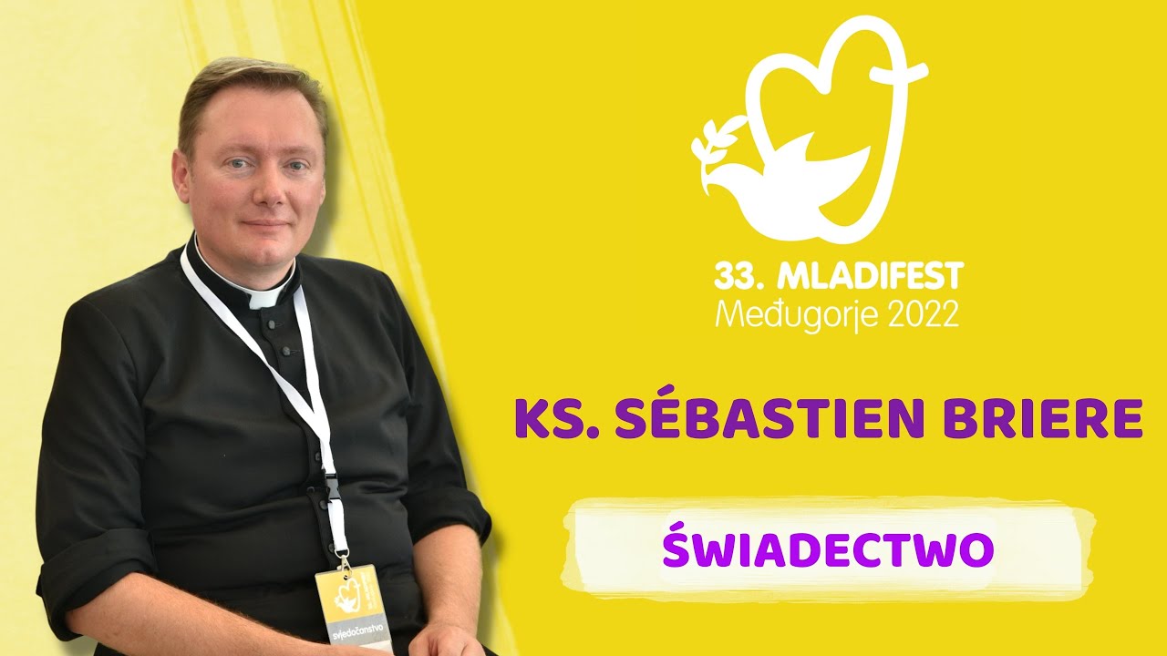 33. FESTIWAL MŁODYCH ŚWIADECTWO: Ks. Sébastien Briere