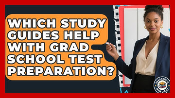 Which Study Guides Help With Grad School Test Preparation? - Grad School Mindset